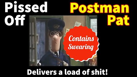 Pissed Off Postman Pat DELIVERS A LOAD OF SHIT