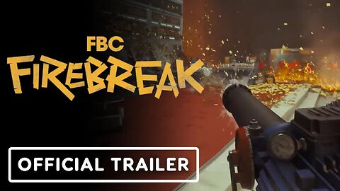 FBC - Firebreak - Official Gameplay Trailer