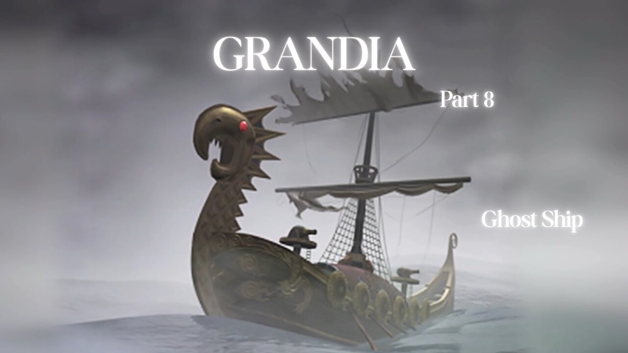 Grandia Part 8 - Ghost Ship