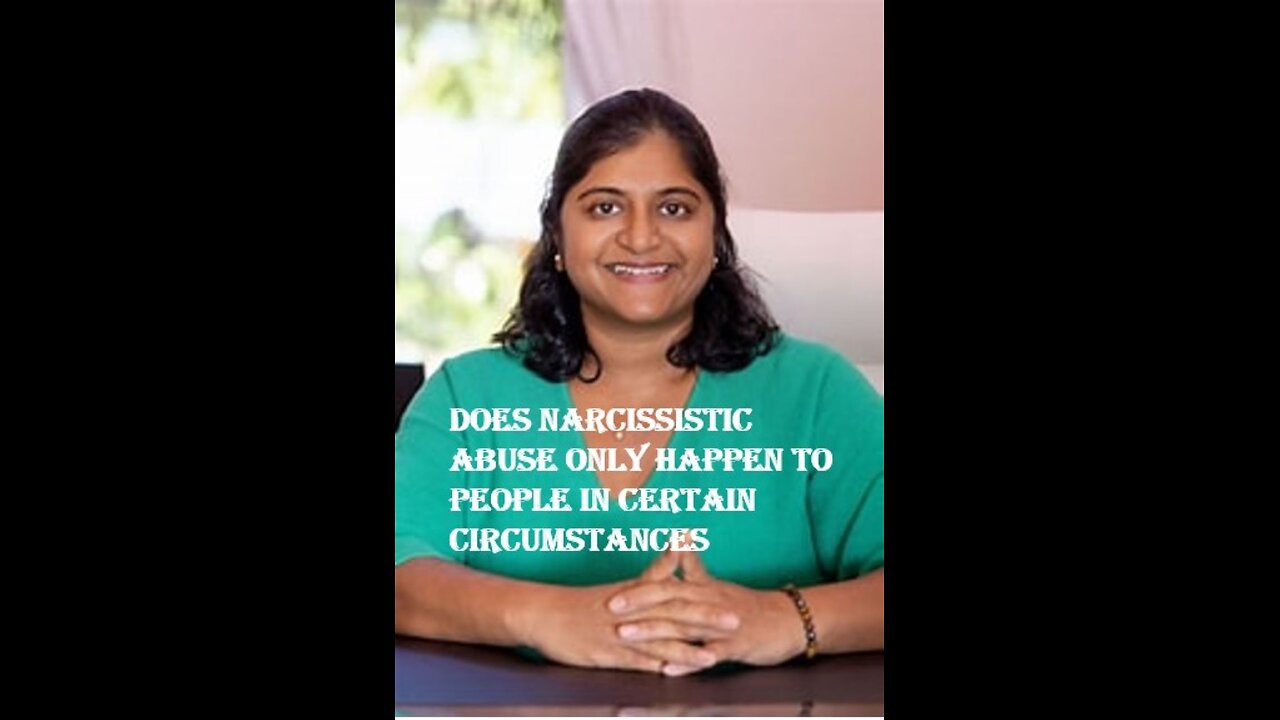 Does Narcississtic Abuse Only Happen to People In Certain Circumstances