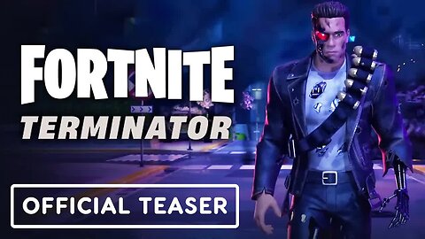 Fortnite x Terminator - Official Collaboration Trailer