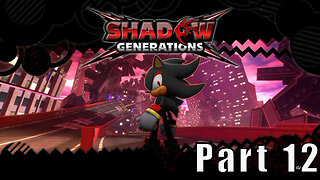 Let's Play, Sonic x Shadow Generations, Part 12, Sunset Heights