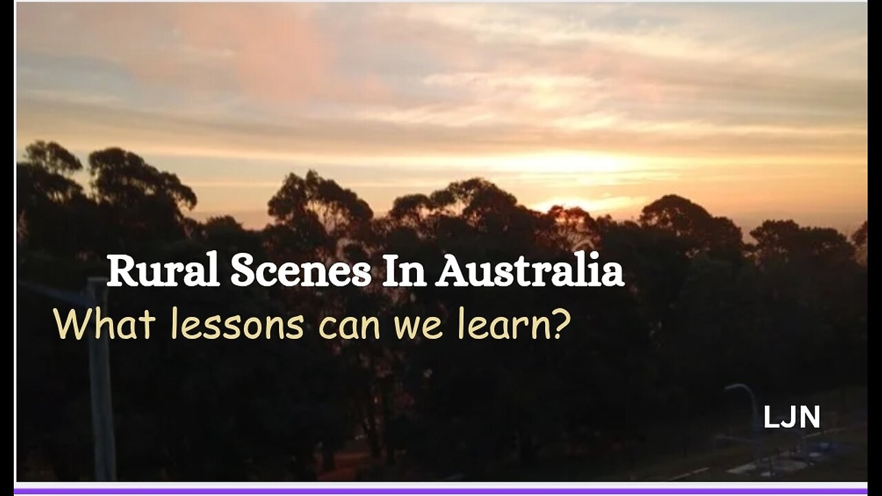 Scenic Video About Rural Australia: What lessons can we learn?