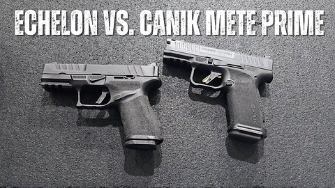 Canik Mete Prime vs. Springfield Echelon Compact
