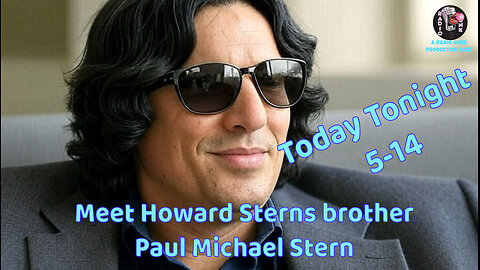 Today Tonight may 14th - Meet Howards brother Paul Michael Stern.