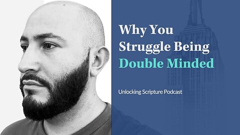 "Ep.002 Unlocking Scripture: 7 Signs You Could Be a Double-Minded Christian"