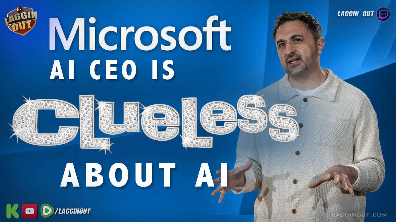 Laggin Out Live: Microsoft AI CEO doesn't know AI?