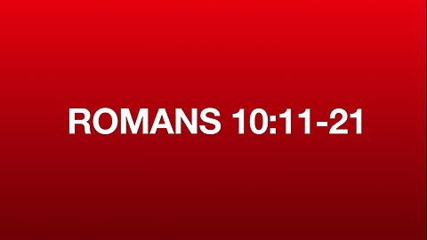 Romans 10:11-21