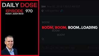 Boom, Boom, Boom, Loading...| Ep. 970 The Daily Dose