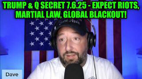 NEWSTREASON: TRUMP & Q SECRET 7.6.25 - EXPECT RIOTS, MARTIAL LAW, GLOBAL BLACKOUT!