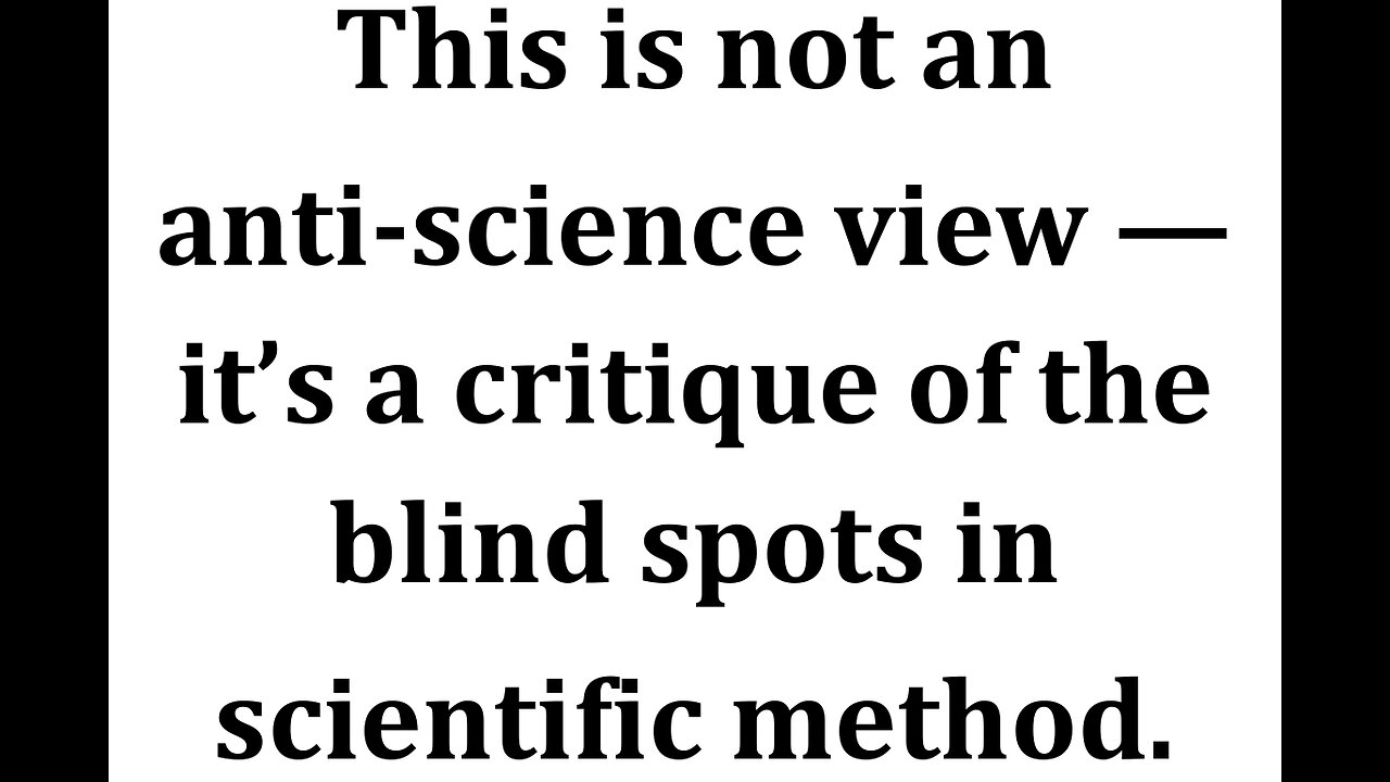 It's asking science to stop and look at what it ignores, the everyday, the harmless, the normal.
