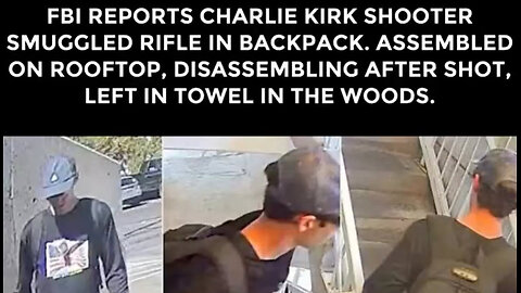 The claim of Tyler Robinson stowing, assembling, firing, then disassembling the Rifle is BULLSHIT 🔫 