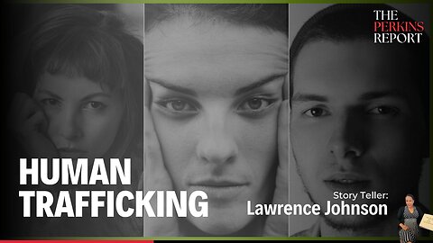 Lawrence Is On The Front Line of human trafficking and Shares The Truth