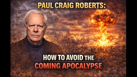 Paul Craig Roberts: How to Avoid the Coming Apocalypse