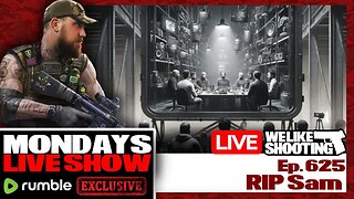 RIP Sam - We Like Shooting 625 (Gun Podcast)