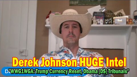 Derek Johnson HUGE Intel July 21: "WWG1WGA: Trump Currency Reset, Obama [DS] Tribunals, Nuremberg & Epstein"