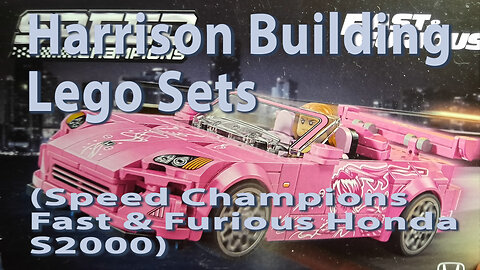Harrison Building Lego Sets (Speed Champions Fast & Furious Honda S2000)