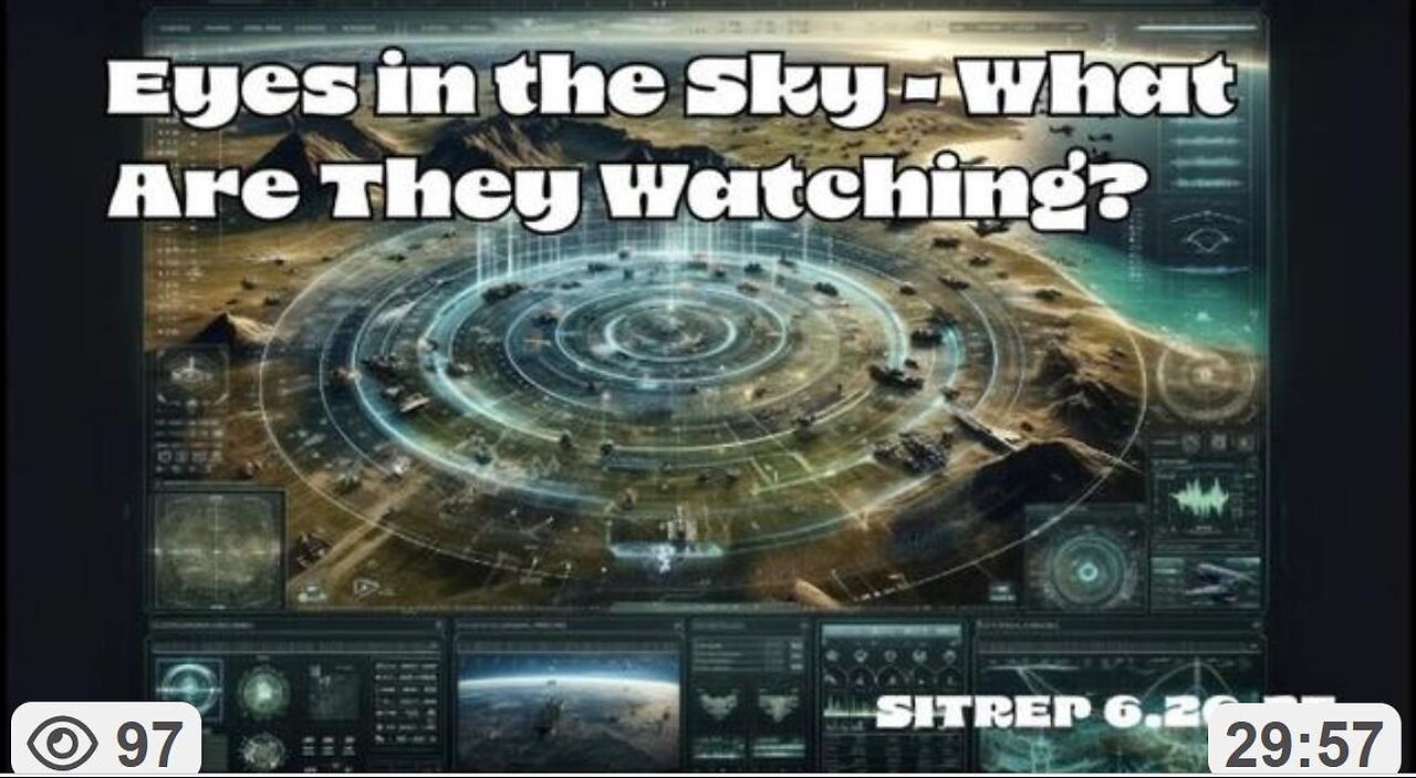 Eyes In The Sky - What Are They Watching? ~ MonkeyWerx 6.26.25