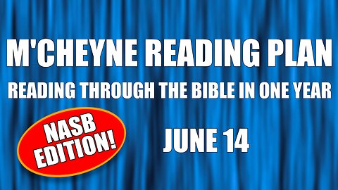 Day 165 - June 14 - Bible in a Year - NASB Edition