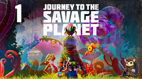 Are We the Baddies? - Journey to the Savage Planet BLIND [1]