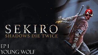 Sekiro: Shadows Die Twice - Ep 1 Young Wolf