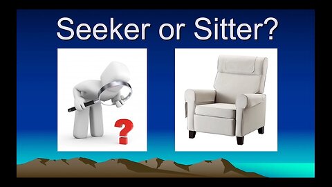 Seeker or Sitter?