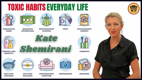 Toxic Habits, Everyday Life (Kate Shemirani)
