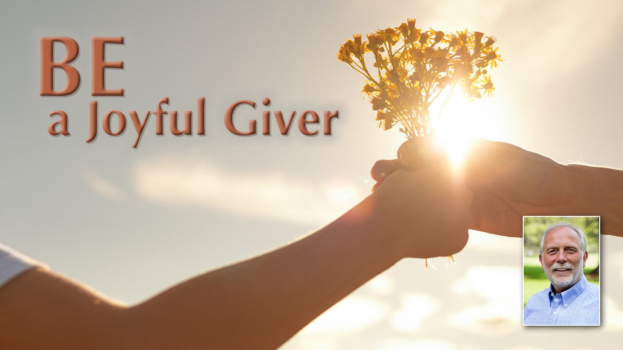 The Importance of Being a Joyful Giver