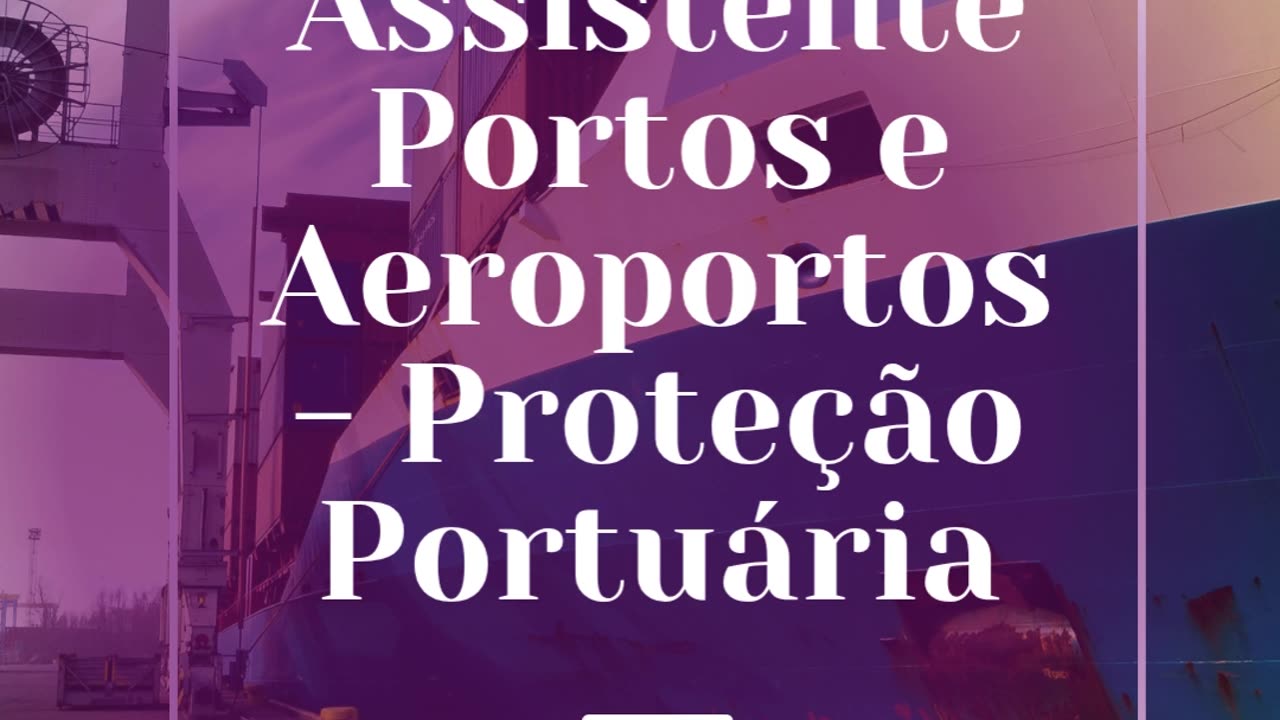 Assistente Portos e Aeroportos - Segurança Portuária