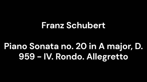 Piano Sonata no. 20 in A major, D. 959 - IV. Rondo. Allegretto