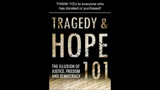 Tragedy And Hope 101 - The Illusion of Justice, Freedom and Democracy (Full Audiobook)