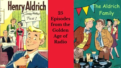 Aldrich Family: Part 1. 25 Episodes from the Golden Age of Radio