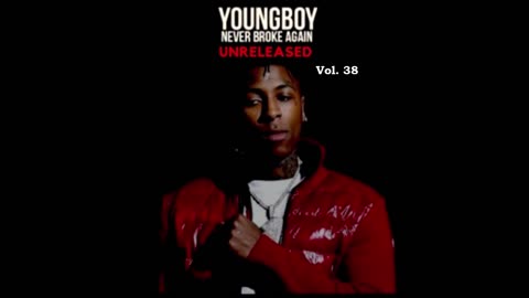 NBA Youngboy - Unreleased Vol. 38 Mixtape