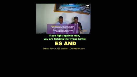 If you fight against man, you are fighting the wrong battle