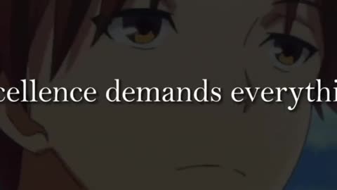 Excellence demand everything