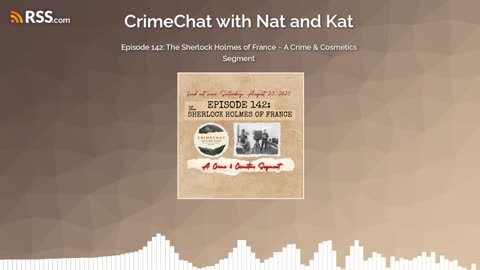 Episode 142: The Sherlock Holmes of France ~ A Crime & Cosmetics Segment!