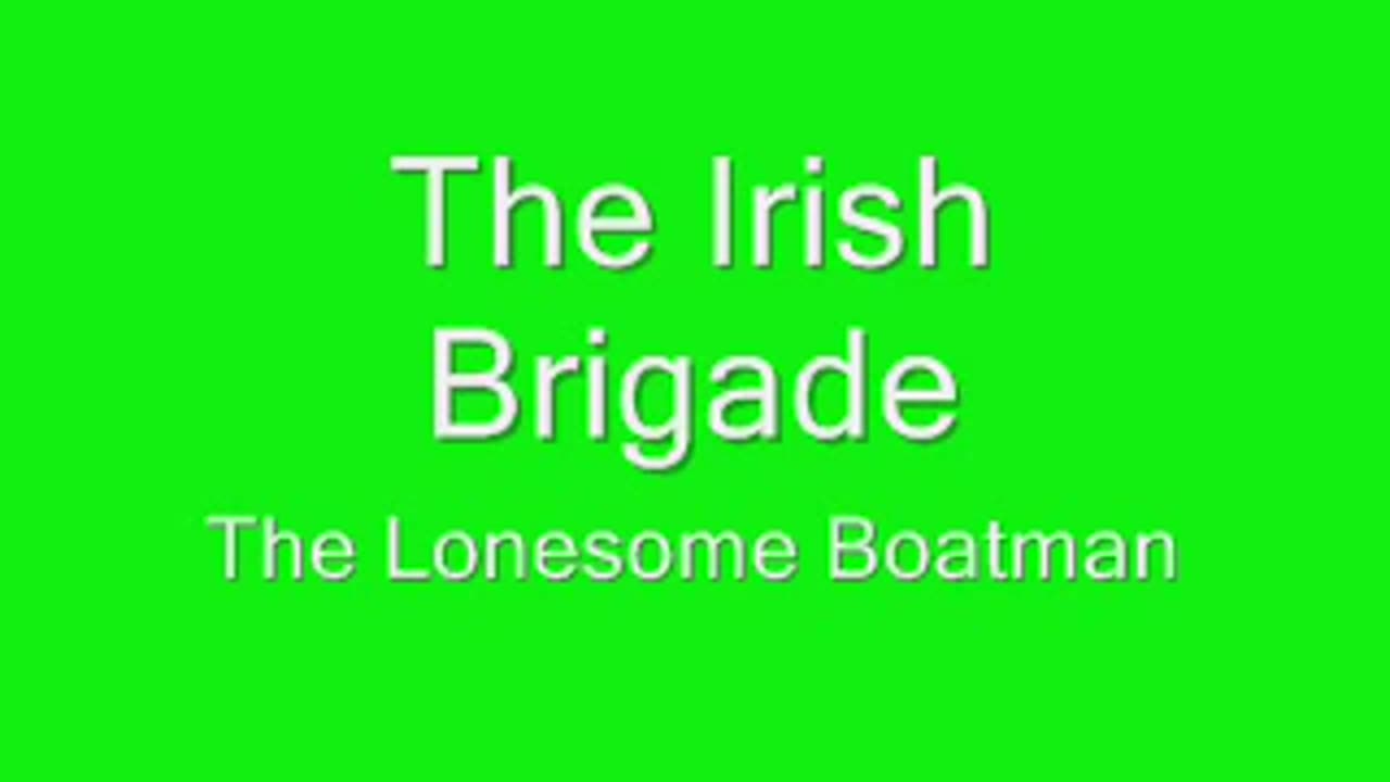The Lonesome Boatman - The Irish Brigade ☘️🇮🇪