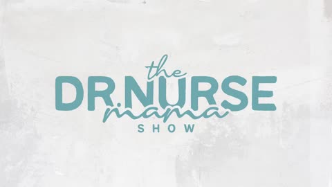 The Dr Nurse Mama Show | Allie Marie Smith | May 13, 2025