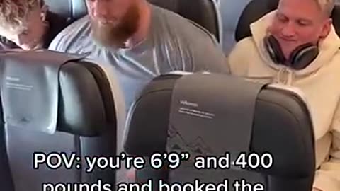 POV: you’re 6’9” 400 pounds and booked the middle seat