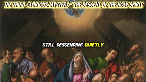 The Third Glorious Mystery - The Descent of the Holy Spirit