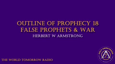 The World Tomorrow Radio- Outline of Prophecy 18