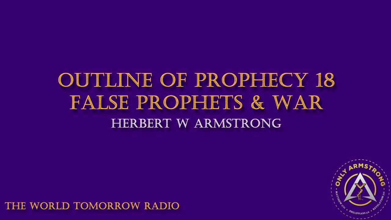 The World Tomorrow Radio- Outline of Prophecy 18
