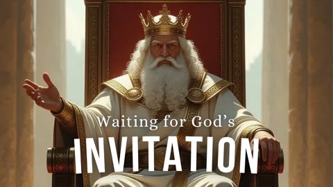 Waiting for God's Invitation