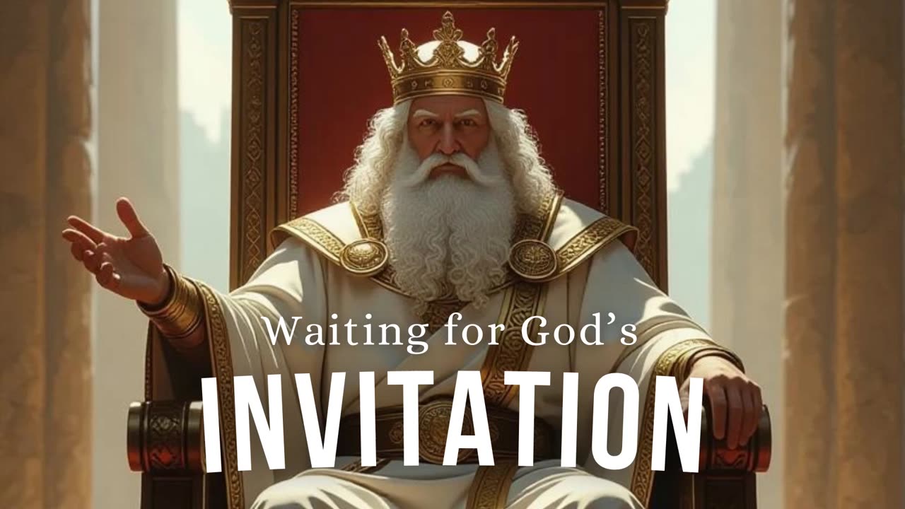 Waiting for God's Invitation