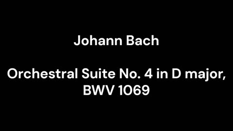 Orchestral Suite No. 4 in D major, BWV 1069