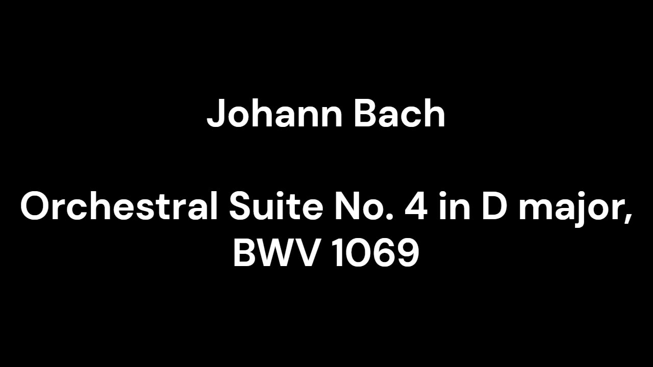 Orchestral Suite No. 4 in D major, BWV 1069