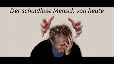 Der schuldlose Mensch von heute