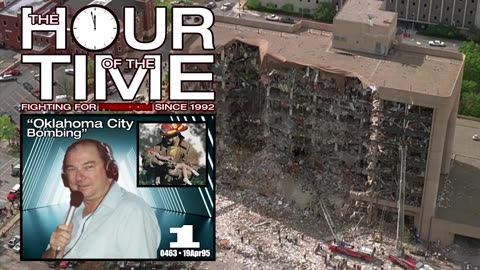The HOUR of the TIME #0463 Oklahoma City Bombing #1