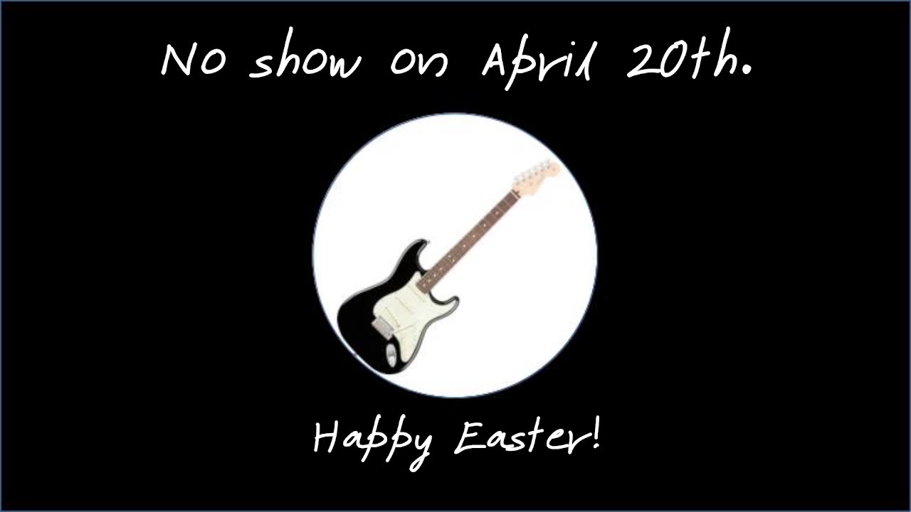 No show on Easter Sunday, April 20, 2025