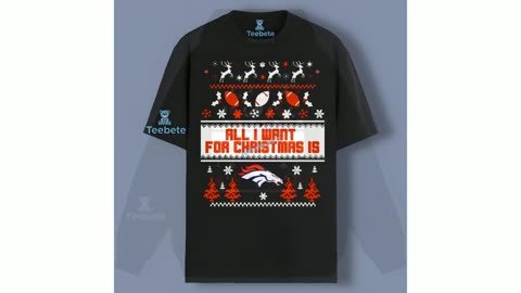 All I Want For Christmas Is Denver Broncos Logo Unisex T Shirt